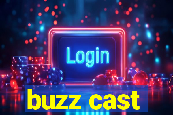 buzz cast